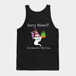 Sorry Mom I'm Here cute shirt Tank Top